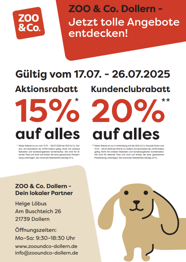 Hinweis: Vom 17.07. bis 26.07.2025 erhalten Sie 15 % Aktionsrabatt auf alles. Für Mitglieder des Kundenclubs gilt ein Rabatt von 20 %. Nur in der Filiale ZOO & Co. Dollern.